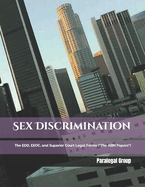 Sex Discrimination: The EDD, EEOC, and Superior Court Legal Forms ("The ABM Papers")