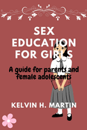 Sex Education for Girls: A guide for parents and female adolescents.