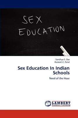 Sex Education In Indian Schools - Das, Sandhya S, and Patel, Ramesh C, Dr.