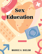 Sex-Education: Knowledge of Sex in Its Relation to Human Life