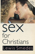 Sex for Christians: The Limits and Liberties of Sexual Living