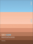 Sex God: Exploring the Endless Connections Between Sexuality and Spirituality