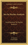 Sex in Psycho-Analysis; Contributions to Psycho-Analysis