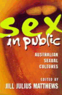 Sex in Public: Australian Sexual Cultures - Matthews, Jill Julius (Editor)