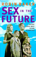 Sex in the Future: Ancient Urges Meet Future Technology