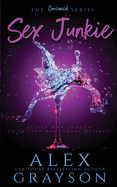 Sex Junkie, The Consumed Series, Book One