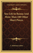 Sex-Life in Russia and More Than 100 Other Short Pieces
