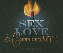 Sex, Love & Communication - Evans, Jimmy