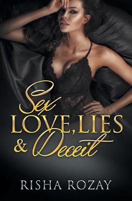 Sex, Love, Lies & Deceit - Rozay, Risha