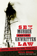 Sex, Murder, & the Unwritten Law: Gender and Judicial Mayhem, Texas Style