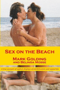 Sex on the Beach: A True Account of Explicit Displays of Exhibitionism and Voyeurism