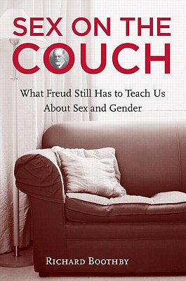 Sex on the Couch: What Freud Still Has To Teach Us About Sex and Gender - Boothby, Richard