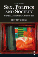 Sex, Politics and Society: The Regulations of Sexuality Since 1800