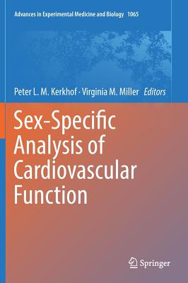 Sex-Specific Analysis of Cardiovascular Function - Kerkhof, Peter L M (Editor), and Miller, Virginia M (Editor)
