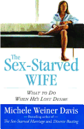 Sex-Starved Wife: What to Do When He's Lost Desire