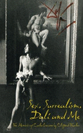 Sex, Surrealism, Dali and Me: Memoirs of Carlos Lozano - Lozano, Carlos, and Thurlow, Clifford