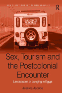 Sex, Tourism and the Postcolonial Encounter: Landscapes of Longing in Egypt