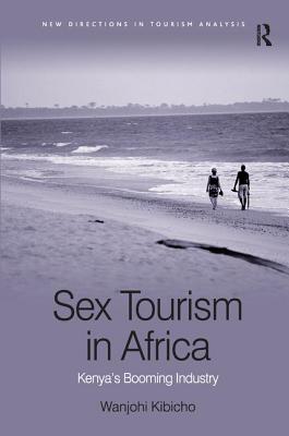 Sex Tourism in Africa: Kenya's Booming Industry - Kibicho, Wanjohi