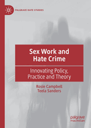 Sex Work and Hate Crime: Innovating Policy, Practice and Theory