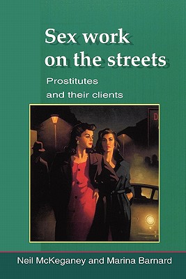 Sex Work on the Streets - McKeganey, Neil P