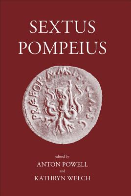 Sextus Pompeius - Powell, Anton, Dr. (Editor), and Welch, Kathryn, Dr. (Editor)