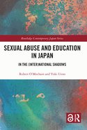 Sexual Abuse and Education in Japan: In the (Inter)National Shadows