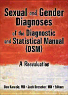 Sexual and Gender Diagnoses of the Diagnostic and Statistical Manual (Dsm): A Reevaluation