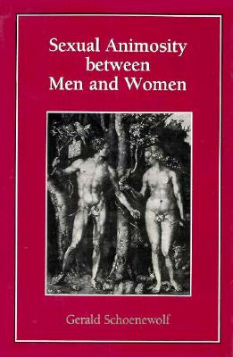 Sexual Animosity Between Men and Women - Schoenewolf, Gerald, Ph.D.