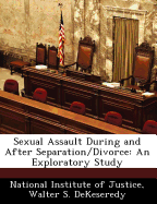 Sexual Assault During and After Separation/Divorce: An Exploratory Study
