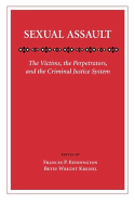 Sexual Assault: The Victims, the Perpetrators, and the Criminal Justice System - Reddington, Frances P