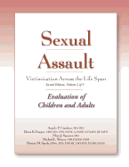 Sexual Assault Victimization Across the Life Span, Volume 2: Evaluation of Children and Adults