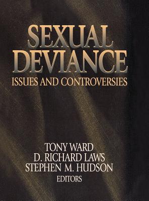 Sexual Deviance: Issues and Controversies - Ward, Tony (Editor), and Laws, D Richard (Editor), and Hudson, Stephen M (Editor)