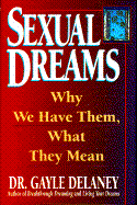 Sexual Dreams: Why We Have Them, What They Mean - DeLaney, Gayle