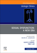 Sexual Dysfunction: A New Era, an Issue of Urologic Clinics: Volume 48-4