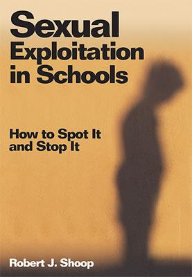 Sexual Exploitation in Schools - Shoop, Robert J