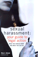 Sexual Harrasment: Your Guide to Legal Action: What You Should Know and What You Can Do