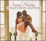Sexual Healing: Smooth Urban Jazz Style!