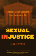 Sexual Injustice: Supreme Court Decisions from Griswold to Roe
