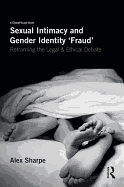 Sexual Intimacy and Gender Identity 'Fraud': Reframing the Legal and Ethical Debate