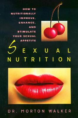 Sexual Nutrition - Walker, Morton, Dr., D.P.M.