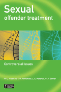 Sexual Offender Treatment: Controversial Issues