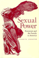 Sexual Power: Feminism and the Family in America
