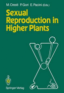 Sexual Reproduction in Higher Plants: Proceedings of the Tenth International Symposium on the Sexual Reproduction in Higher Plants, 30 May-4 June, 1988, University of Siena, Siena, Italy