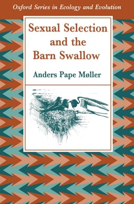 Sexual Selection and the Barn Swallow - Mller, Anders Pape