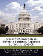 Sexual Victimization in Juvenile Facilities Reported by Youth, 2008-09