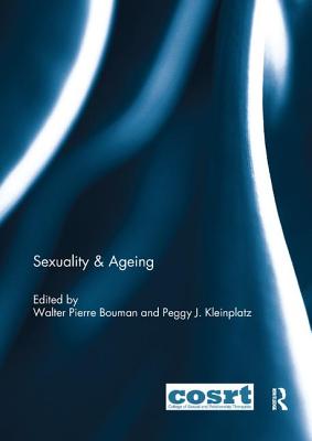 Sexuality & Ageing - Bouman, Walter Pierre (Editor), and Kleinplatz, Peggy J (Editor)