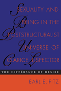 Sexuality and Being in the Poststructuralist Universe of Clarice Lispector: The Diff&#xe9;rance of Desire