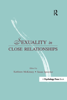 Sexuality in Close Relationships - McKinney, Kathleen (Editor), and Sprecher, Susan (Editor)