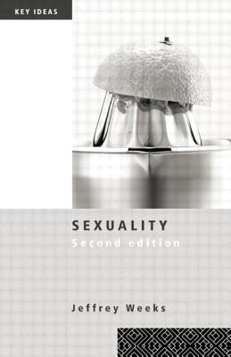 Sexuality - Key Ideas - Weeks, Jeffrey