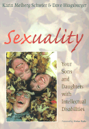 Sexuality: Your Sons and Daughters with Intellectual Disabilities